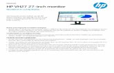 HP VH27 27-inch monitor fileDat a s h e e t HP VH27 27-inch monitor Opvallend en zuinig display Verhoog de productiviteit op de HP VH27-monitor van 68,58 cm (27 inch) met 4-wegsergonomie