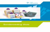 Sondevoeding thuis - UZ Leuven thuis 3 In overleg met uw arts is beslist om uw behandeling met sonde - voeding thuis op te starten of verder te zeten. Met de informa - tie in deze