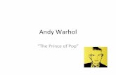 Andy Warhol - s3.amazonaws.com · Andy Warhol • Lived from 1928-1987 • Born in Pisburg, PA • Had parents from Slovakia • Was frequently sick growing up and spent a lot of