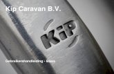 Gebruikershandleiding - Basis · Gefeliciteerd! U heeft gekozen voor een kwaliteitsproduct van Kip Caravan B.V. Aan de hand van de gebruikershandleiding zult u optimaal kunnen genieten