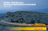 DHL PARCEL DOUANEBROCHURE 2018 · Met DHL Parcel verstuurt u snel een eenvoudig uw pakketten en pallets naar meer dan dertig landen ... Ex-works (Af-fabriek) De ... FCA – Free Carrier
