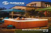 GebruikshandleidinG - Hotspring Europe HotS 50Hz Owners Manual... · Hyperthermie wordt onder meer gekenmerkt door de volgende symptomen: het zich niet bewust zijn van dreigend gevaar,