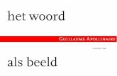 Woord als Beeld: G. Apollinaire - onderwerpers.nl · naturalisme. Er werd druk gezocht naar nieuwe manieren om de snel veranderende wereld te zien. 3 Er werd druk gezocht naar nieuwe