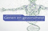 Genen en gezondheid - rug.nl · wat ons een schat aan inzichten geeft over biologie en evolutie. We kijken in het ‘Genoom van Neder-land’ naar de Nederlander van 4.000 jaar terug.