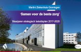 Martini Ziekenhuis Groningen · 1 Inleiding Voor u ligt het nieuwe strategisch plan ‘Samen voor de beste zorg’ van het Martini Ziekenhuis Groningen. In dit plan spreken we de