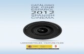 CATÁLOGO DE CINE ESPAÑOL 2012 - culturaydeporte.gob.es970b59fc-0122-4651-bd65-00420ef5fc... · Los amores difíciles / Difficult Loves (Documental / Documentary) Dir: Lucina Gil
