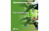 Periodisering - voetbaltrainer.nl · De trainingscyclus Binnen ‘De Voetbalmethode’ kiezen we voor een gericht ‘ontwikkelingsproces’ en we maken gebruik van een trai-ningscyclus.
