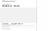 DJ Controller DDJ-SZ - Pioneer DJ Supportfaq.pioneerdj.com/files/img/DRI1222A.pdf · Het toestel is bovendien uitgerust met een “4-CHANNEL MIXER”, waarmee de DJ de songs die op