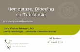 Hemostase, Bloeding en Transfusie - bast.be · (epistaxis, menorrhagie, bloeding na tandextractie, tandvlees bloeding, hematomas, post-chirurgie of post-partum bloeding) Diagnose