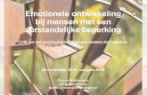 Emotionele ontwikkeling bij mensen met een verstandelijke ... · - Emotioneel (NIET ZALC oidvanwege verbale overschatting: SEO, Schaal Emotionele Ontwikkeling) - Sociaal (is vooral