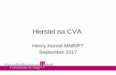 Herstel na CVA - breincafe.nlbreincafe.nl/wp-content/uploads/2019/09/Herstel-na-CVA.pdf · • Acuut ischemisch CVA (NB: CT noodzakelijk, op klinische gronden geen 100% betrouwbaar