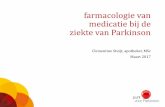 farmacologie van medicatie bij de ziekte van Parkinson · 2017-03-16 · farmacologie van medicatie bij de ziekte van Parkinson Clementine Stuijt, apotheker, MSc Maart 2017 (potentiële)