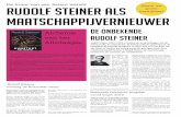 De krant van een betere wereld Rudolf Steiner als ... · Alledaagse Rudolf Steiner (1861-1925) is bekend als de grondlegger van de antroposofie, de vrijescholen, de antroposofische