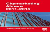 Citymarketing Almere 2011-2015als voor de marketing van specifieke activiteiten en de positionering van de afzonderlijke stads-delen. Managementsamenvatting. 6. 7 dit geactualiseerde