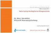 Neuropsychologische Diagnostiek Dr. Marc … onderzoek - maart 2011...DSM • Overzicht van aanvaarde definities van psychische stoornissen • Descriptief –niet gebaseerd op theorie