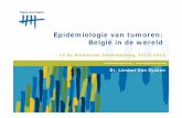 Epidemiologie van tumoren: België in de wereldEpidemiologie van tumoren: België in de wereld Dr. Liesbet Van Eycken 10 de Antwerpse Oncologiedag, 22/3/2013