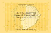 Het belang van moreel kapitaal in zorg en welzijn...Het belang van moreel kapitaal in zorg en welzijn Paul Cremers Lezing 25 april 2012 Rotterdam Harry KunnemanI _____ 1 Prof. Dr.