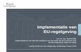 Implementatie van EU-regelgeving · • Tip: Wanneer er in een richtlijn een bevoegdheid gedelegeerd wordt aan de Europese Commissie om besluiten vast te stellen, grondslag ... •