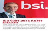 ISO 9001:2015 KOMT ERAAN! - BSI Group...ISO 9001:2015 KOMT ERAAN! BSI kijkt vooruit naar de transitie Ooit was een ISO-certificaat een betrouwbaar instrument om de kwaliteit van geleverde