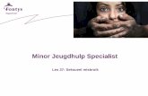 Minor Jeugdhulp Specialist - mo · PDF file van seksueel misbruik. •Student heeft beeld in stand houdende factoren seksueel misbruik •Student heeft kennis van signalen van seksueel