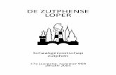 DE ZUTPHENSE LOPER - Schaakgenootschap Zutphen · competitie die in legendes vaak verkeerd afgebeeld wordt. Hieronder het echte verhaal. Misschien. Nee, goed, toch maar even serieus
