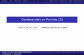 Combinatoriek en Partities (3)leur0102/partities14/JCU3.pdfSlotopdr. k uit n Binomium v. Newton (1 + q)(1 + q2) (1 + q5) Andere productMayadiagramNiet Snijdende Paden Vandaag maak