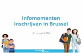 Infomoment Inschrijven in Brussel...3 PERIODEN 1. Broers & zussen (en kinderen van personeel) 6 tot 17 januari 2020 2. Inschrijveninbrussel.be 2 maart tot 31 maart 2020 alle kinderen