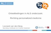 Ontwikkelingen in ALS onderzoek: Richting personalized ...Roken, trauma capitis, diesel expositie, etc. TDP-43 ophoping ALS Primair Secundair Verspreiding Celdood Mitochondriële dysfunctie