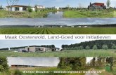 Maak Oosterwold, Land-Goed voor initiatievenmaakoosterwold.nl/wp-content/uploads/2018/09/2018... · 2019-10-31 · Letterlijk – te handhaven functies zoals bos, infra, water –