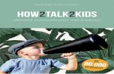 Adele Faber & Elaine Mazlish How2Talk2Kids · Adele Faber en Elaine Mazlish worden internationaal erkend als experts op het gebied van communicatie tussen volwassenen en kinderen.