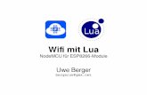 Wifi mit Lua - FrOSCon · Wifi mit Lua NodeMCU für ESP8266-Module Uwe Berger bergeruw@gmx.net