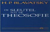 DE SLEUTEL TOT DE THEOSOFIE2 · 2018-05-15 · de sleutel tot de theosofie een heldere uiteenzetting in de vorm van vragen en antwoorden van de ethiek, wetenschap en filosofie voor