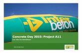 Concrete Day 2015: Project A11 - Betonica project A11...Inleiding 20-tal betontypes: > C12/15 tot C80/95 > 350.000 m³, incl. beton voor funderingspalen Betoncentrale Inter-Beton Brugge
