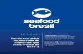 seafoodbrasil.com.br › wp-content › uploads › 2013 › 12 › SeafoodBrasil_media... · MÍDIA KIT - Seafood BrasilMÍDIA KIT O Seafood Brasil é uma plataforma de comunicação