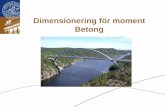 Dimensionering för moment Betong · Lund University / Structural Engineering Exempel 1. Bestäm dimensionerande värde på moment M 2. Bestäm d för M = 151 kNm med A s = 4f16,