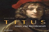 Jeroen Giltaij - Standaard Boekhandel · PDF file Jeroen Giltaij zoon van Rembrandt Jeroen Giltaij zoon van Rembrandt In dit boek wordt het leven van Titus beschreven, gebaseerd op