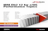 IBM Db2 12 for z/OS Performance Topics · 2017-09-19 · Redbooks Front cover IBM Db2 12 for z/OS Performance Topics Akiko Hoshikawa Bart Steegmans Bharat Verma Brian Baggett Chang