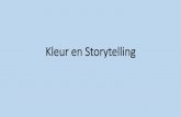 Kleur en Storytelling - Wikiwijs en Storytelling.pdf · •Storytelling is de inspirerende kracht in het presenteren van onszelf en het verhaal. Maak je klanten enthousiast voor jouw