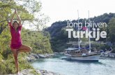 Jong blijven Turkije in - happysoultravel.nl · de Sivananda Zonnegroet en zingt de Om Tryambhakam Mantra, die je beschermt tijdens het reizen en tegen ongeluk-ken en ziekte. Doe