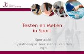 Testen en Meten in Sport - De Fysioclub · 2019-10-24 · • 20m/30m/40m sprint • T-Test (wenden en keren) • 10x5m sprint (zijwaardse snelheid) • Wingate test (fietsen) •