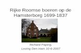 Rijke Roomse boeren op de Hamsterborg 1699-182?...• De bewoners van de Hamsterborg blijken rond 1730 niet heel erg vermogend. Roomsen die veel rijker zijn: oudoom Jacob Iwema en