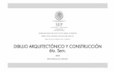 DIBUJO ARQUITECTÓNICO Y CONSTRUCCIÓN 6to. Sem. · La capacitación en Dibujo Arquitectónico y Construcción responde a referentes normativos seleccionados para su aplicación en
