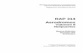 RAP 314 Aerodromos - cdn.Volumen II Helipuertos Nueva Edición Revisión 001 Enmienda 1 Referencia: Anexo 14 (OACI): Aeródromos, Volumen. II: Helipuertos - (Enmienda 8) Ley de Aeronáutica