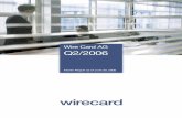 Wire Card AG Q2/2006ir.wirecard.de/download/companies/wirecard/Quarterly Reports... · The dynamic business trend experienced by Wire Card Bank AG also contrib-uted to the growth