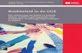 Rookbeleid in de GGZ · 2019-02-07 · Rookbeleid in de GGZ Een verkenning van beleid en praktijk tijdens verblijf in geïntegreerde GGZ- instellingen, verslavingszorginstellingen