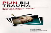 PIJN BIJ TRAUMA · 2015-10-04 · Sivera Berben, eerste auteur van deze gids, liet in haar promotieonderzoek zien hoe vaak het in de spoedzorg misgaat. Acuut met een ambulance worden