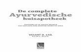 De complete Ayurvedische - Succesboeken.nl · 2017-04-12 · dat is iets wat dr. Vasant Lad − naast alle praktische kennis die Ayurveda te bieden heeft − ook echt weet over te