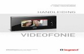 VIDEOFONIE - Legrand ... Proficiat met de aankoop van uw 7" Video Kit touchscreen van Legrand. Neem volgende stappen door om optimaal te kunnen genieten van uw 7" Video Kit touchscreen.
