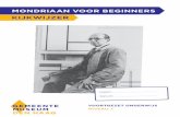 MONDRIAAN VOOR BEGINNERS KIJKWIJZER · PDF file Lees- en verteltekst Mondriaan voor beginners Als je wat meer wilt weten over Piet Mondriaan lees dan de lees- en verteltekst Mondriaan