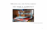 3D MILLAPRINTrepositorio.utn.edu.ec/bitstream/123456789/8440/2/MANUAL .pdfVolumen de impresión 400*400*400 mm Diámetro de filamento 1.75 Resolución X, Y, Z 0.012 mm Velocidad de